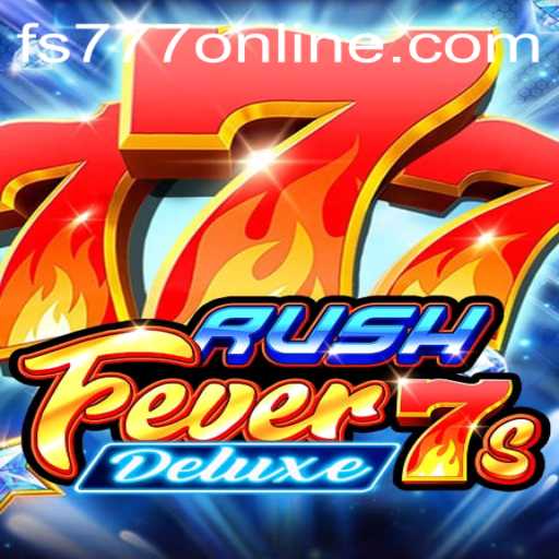 Experience the Thrills of RushFever7sDeluxe with fs777